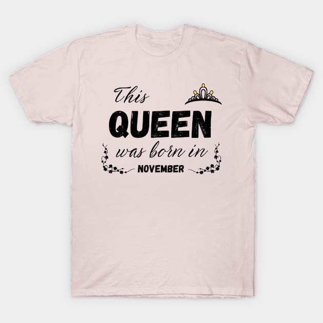 Queen born in November T-Shirt by Kenizio 